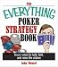 Books : The Everything Poker Strategy Book: Know When To Hold, Fold, And Raise The Stakes (Everything: Sports and Hobbies)