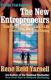 The New Entrepreneurs: Making a Living-Making a Life Through Network Marketing