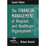 The Financial Management of Hospitals and Healthcare Organizations, Second Edition
