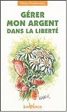 G�rer mon argent dans la libert�