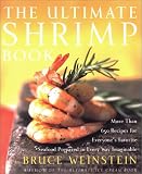 The Ultimate Shrimp Book: More Than 650 Recipes for Everyone's Favorite Seafood Prepared in Every Way Imaginable