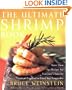 The Ultimate Shrimp Book: More than 650 Recipes for Everyone's Favorite Seafood Prepared in Every Way Imaginable