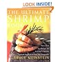 The Ultimate Shrimp Book: More than 650 Recipes for Everyone's Favorite Seafood Prepared in Every Way Imaginable