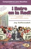 Entre en la Red!: Aprenda A Usar la Computadora y el Internet, de la A A la Z, Con un Metodo Novedoso y Divertido with DVD