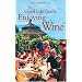 The Good Life Guide To Enjoying Wine