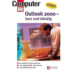 Outlook 98 - kurz und b�ndig: So verwalten Sie Ihre Adressen - Ihre Termine - Ihre PC Aktivit�ten - Ihre elektronische Post: So verwalten Sie Ihre ... Ihre Termine, Ihre elektronische Post