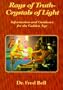 Rays of Truth - Crystals of Light: Information and Guidance for the Golden Age