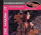 The Making of "Soundgarden`s" Superunknown (Making Of...)
