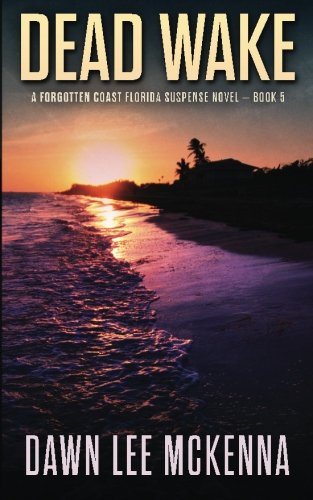 dead wake the forgotten coast florida suspense series volume 5
