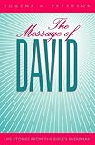 The message of David : earthy spirituality for everyday Christians