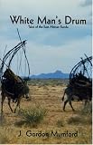 White Mans Drum: Tales of the East African Bundu