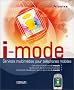 i-mode : Services multim�dias pour t�l�phones mobiles