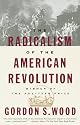 The Radicalism of the American Revolution