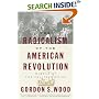 The Radicalism of the American Revolution