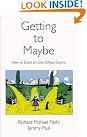 Getting To Maybe...