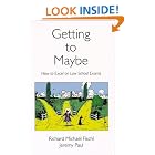 Getting To Maybe: How to Excel on Law School Exams by  Richard Michael Fischl and Jeremy Paul