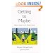 Getting To Maybe: How to Excel on Law School Exams