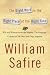 The Right Word in the Right Place at the Right Time: Wit and Wisdom from the Popular Language Column in the New York Times Magazine by William Safire ISBN 0743242440