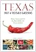 Texas Fruit & Vegetable Gardening: Plant, Grow, and Eat the Best Edibles for Texas Gardens (Fruit & Vegetable Gardening Guides)