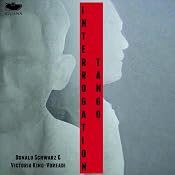 Interrogation Tango | [Donald Schwartz, Victoria King-Voreadi]