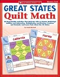 Great States Quilt Math: 50 Reproducible Activities That Motivate Kids to Practice Multi-Digit Addition and Subtraction, Multiplication and Division, Fractions ... Decimals-and Learn Facts About the 50 States