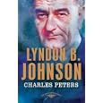 Lyndon B. Johnson: The American Presidents Series: The 36th President, 1963-1969 by Charles Peters, Arthur M. Schlesinger Jr., and Sean Wilentz