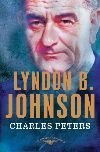 Lyndon B. Johnson: The American Presidents Series: The 36th President, 1963-1969