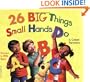 26 Big Things Small Hands Do