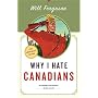Why I Hate Canadians