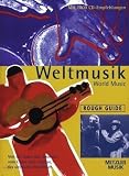 Rough Guide Weltmusik: Von Salsa zum Soukous, vom Cajun zum Calypso, ...das ultimative Handbuch - Mit 2000 CD-Empfehlungen - 