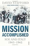 Mission Accomplished: SOE and Italy 1943-1945