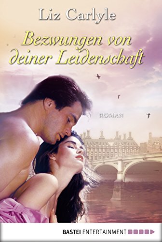 Bezwungen von deiner Leidenschaft: Roman (German Edition)