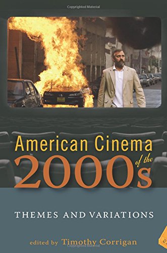 American Cinema of the 2000s: Themes and Variations (Screen Decades: American Culture/American Cinema)