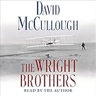 The Wright Brothers (






UNABRIDGED) by David McCullough Narrated by David McCullough