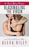 Blackmailing the Virgin (An Alexa Riley Promises Book 2)
