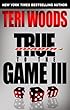 True to the Game III
