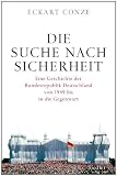 Produkt-Bild: Die Suche nach Sicherheit: Eine Geschichte der Bundesrepublik Deutschland von 1949 bis in die Gegenwart