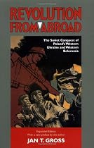 Revolution from Abroad: The Soviet Conquest of Poland's Western Ukraine and Western Belorussia