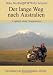 Der lange Weg nach Australien: Logbuch einer Gespannreise