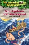 Das magische Baumhaus 37. Das Ungeheuer vom Meeresgrund - Mary Pope Osborne