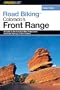 Road Biking Colorado's Front Range: A Guide to the Greatest Bike Rides from Colorado Springs to Fort Collins (Road Biking Series)