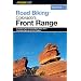 Road Biking Colorado's Front Range: A Guide to the Greatest Bike Rides from Colorado Springs to Fort Collins (Road Biking Series)