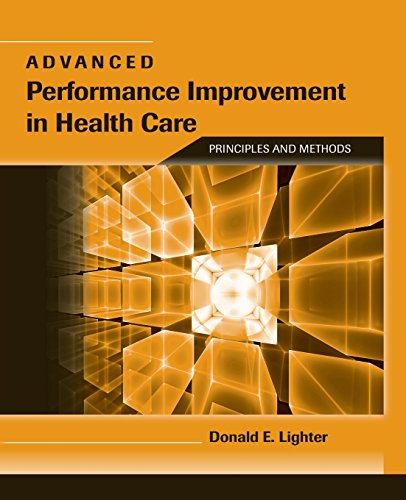 Advanced Performance Improvement In Health Care: Principles And Methods