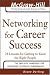 Networking for Career Success: 24 Lessons for Getting to Know the Right People (McGraw-Hill Professional Education Series)