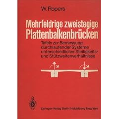 Mehrfeldrige zweistegige Plattenbalkenbr�cken: Tafeln zur Bemessung durchlaufender Systeme unterschiedlicher Steifigkeits- und St�tzweitenverh�ltnisse