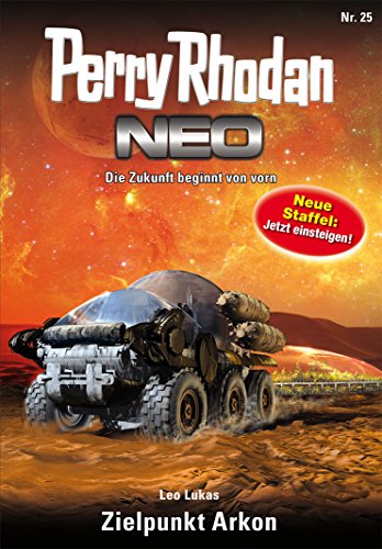Perry Rhodan Neo 25: Zielpunkt Arkon: Staffel: Vorstoß nach Arkon 1 von 12 (German Edition)