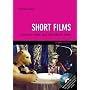 Short Films: ...And How to Make Them (Creative Essentials)
