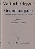 Gesamtausgabe. 4 Abteilungen: Heidegger, Martin, Bd.4 : Erläuterungen zu Hölderlins Dichtung (1936-1968)