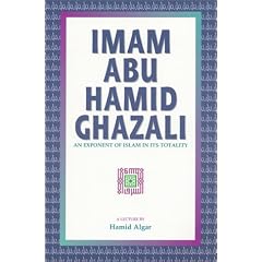 Imam Abu Hamid Ghazali: An Exponent of Islam in Its Totality - A Lecture by Hamid Algar