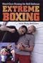 Extreme Boxing: Hardcore Boxing for Self-Defense
